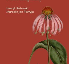 PRZEWODNIK FITOTERAPEUTY H. Różański, M. J. Pietryja. Preparaty ziołowe – zestawy