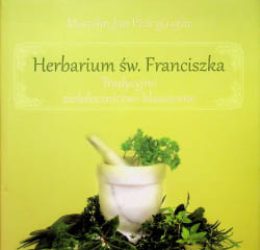 Książka Herbarium św. Franciszka Tradycyjne ziołolecznictwo klasztorne