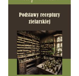 Podstawy receptury zielarskiej Henryk Różański