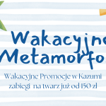 WAKACYJNE METAMORFOZY W KAZUMI!